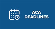 ACA Deadlines